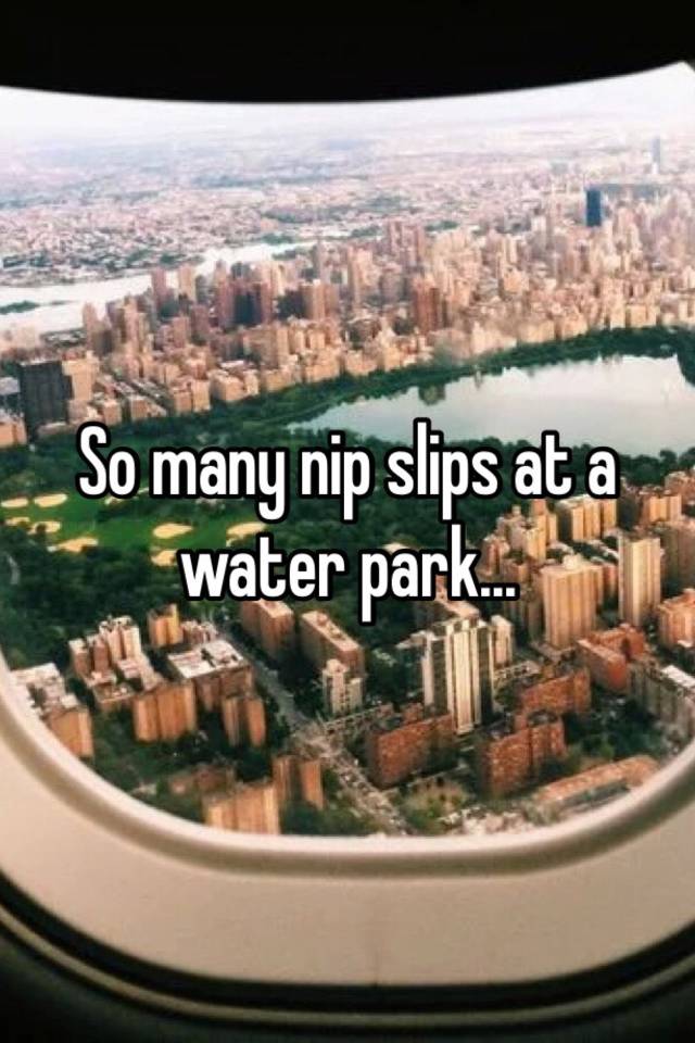 Nip slip at water park