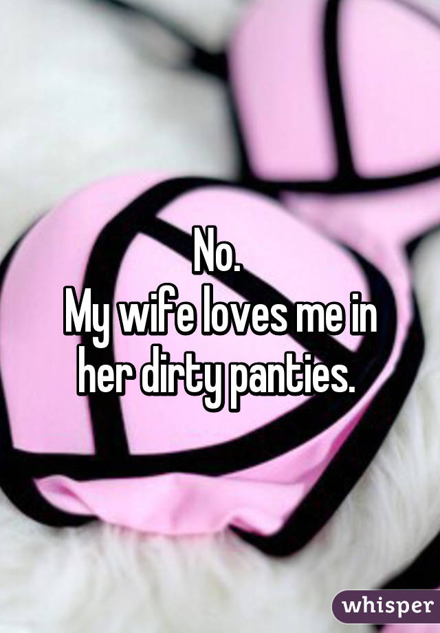 In her dirty panties