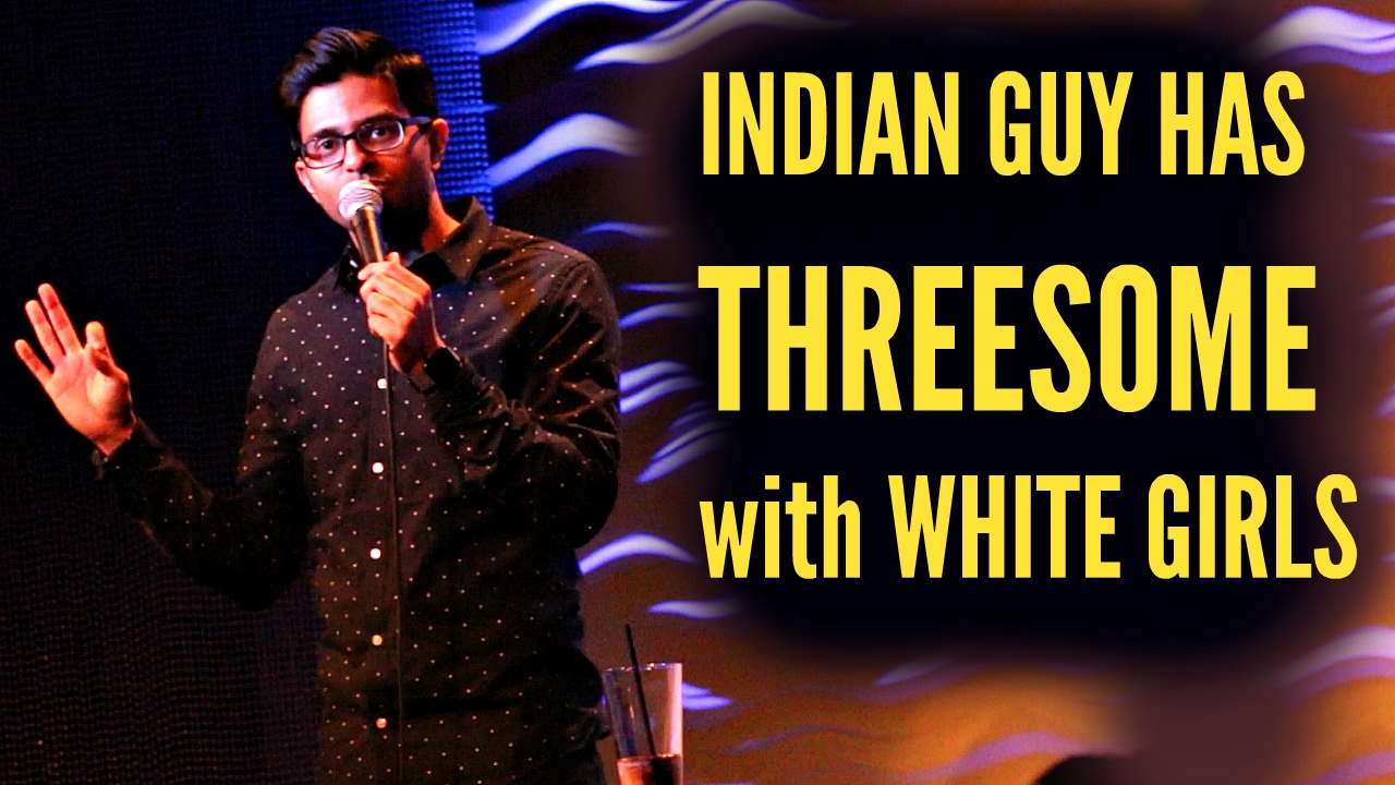 Indian girls threesome white guy